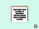 Another Year Closer To Velcro Shoes Greetings Card - The Gifted Panda