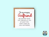 At Least You Don't Have An Ugly Boyfriend Greetings Card - The Gifted Panda