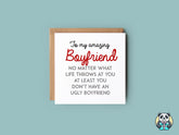 At Least You Don't Have An Ugly Boyfriend Greetings Card - The Gifted Panda