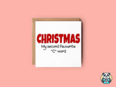 Christmas - My Second Favourite C Word - Greetings Card - The Gifted Panda