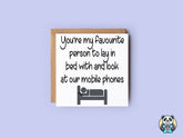 Favourite Person To Be In Bed With & Look At Phone - Card - The Gifted Panda