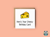 Here's Your Cheesy Birthday Card - The Gifted Panda