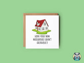 Hope Your New Neighbours Aren't Arseholes Card - The Gifted Panda