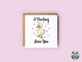 I Ducking Love You Greetings Card - The Gifted Panda