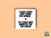 I Wish I Had Found You Sooner Card - The Gifted Panda