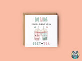 Mum You Will Always Be My Best - Tea Card - The Gifted Panda
