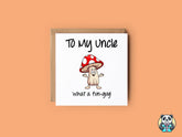 To My Uncle What A Fun - guy Greeting Card - The Gifted Panda