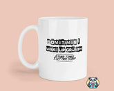 Wake Up Grumpy - Her Mug - The Gifted Panda