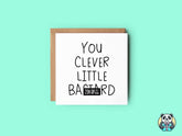 You Clever Little Bastard Greetings Card - The Gifted Panda