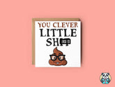 You Clever Little Shit Card - The Gifted Panda