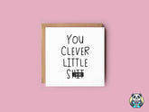You Clever Little Shit Greetings Card - The Gifted Panda