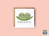 You Make Me Hap - pea Greetings Card - The Gifted Panda