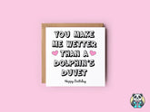You Make Me Wetter Than A Dolphins Duvet Happy Birthday Card - The Gifted Panda