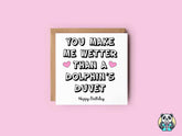 You Make Me Wetter Than A Dolphins Duvet Happy Birthday Card - The Gifted Panda