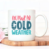 Not Made For Cold Weather Mug - The Gifted Panda