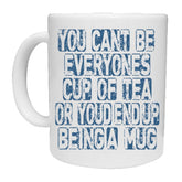 You Can't Be Everyones Cup Of Tea Mug - The Gifted Panda