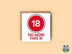 18 No More Fake ID - Birthday Card - The Gifted Panda