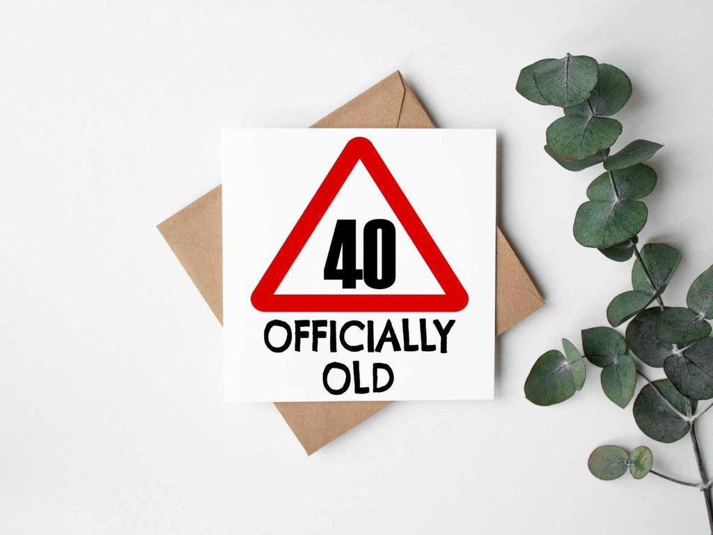 40 Officially Old Birthday Card - The Gifted Panda