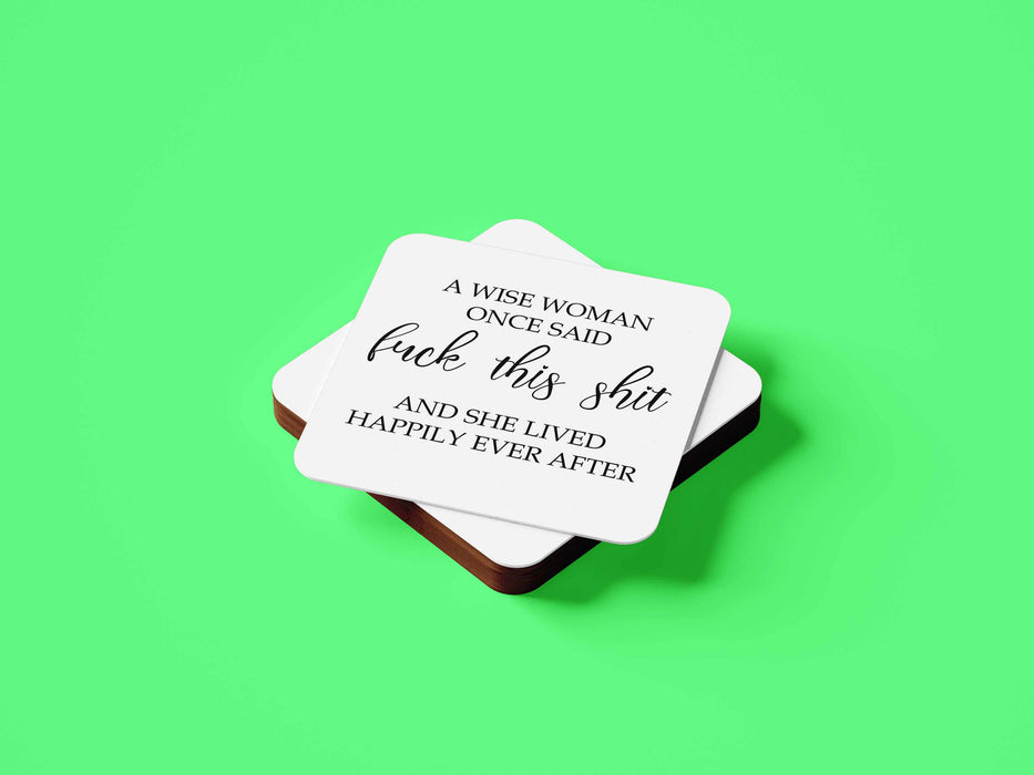 A Wise Woman Once Said - Coaster