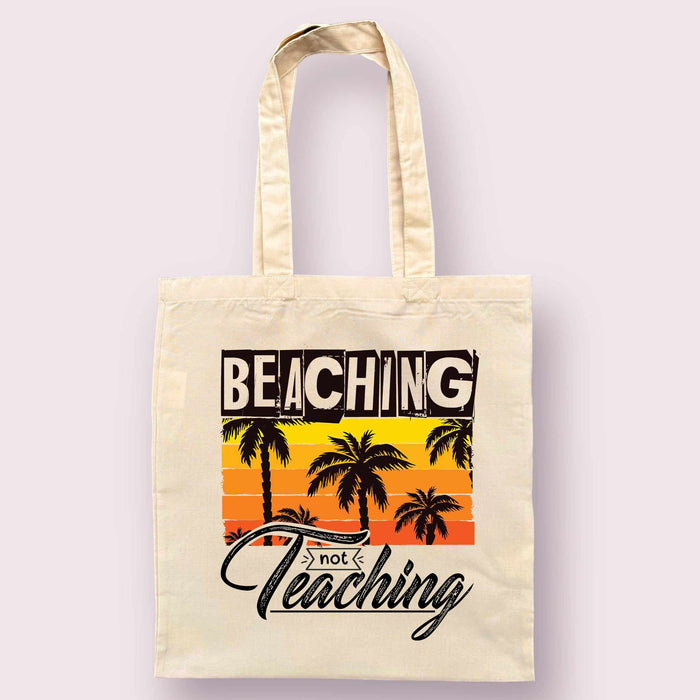 Beaching Not Teaching Reusable Tote Bag