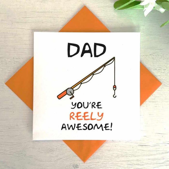 Dad You're Reely Awesome Birthday Card With Orange Envelope Fishing Joke