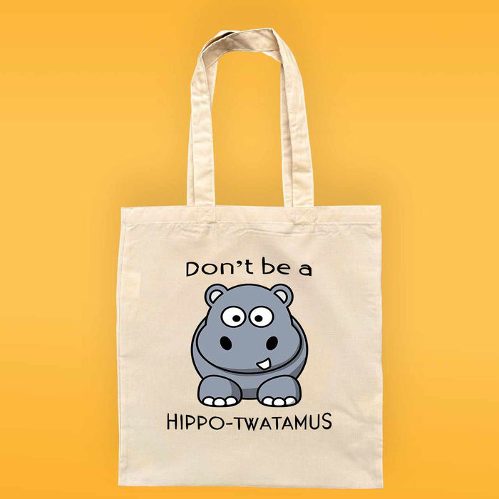 Don't Be A Hippo-Twatamus Reusable Tote Bag