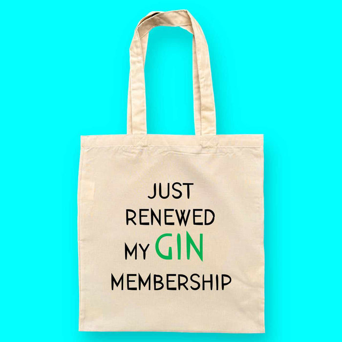Just Renewed My Gin Membership Tote Bag