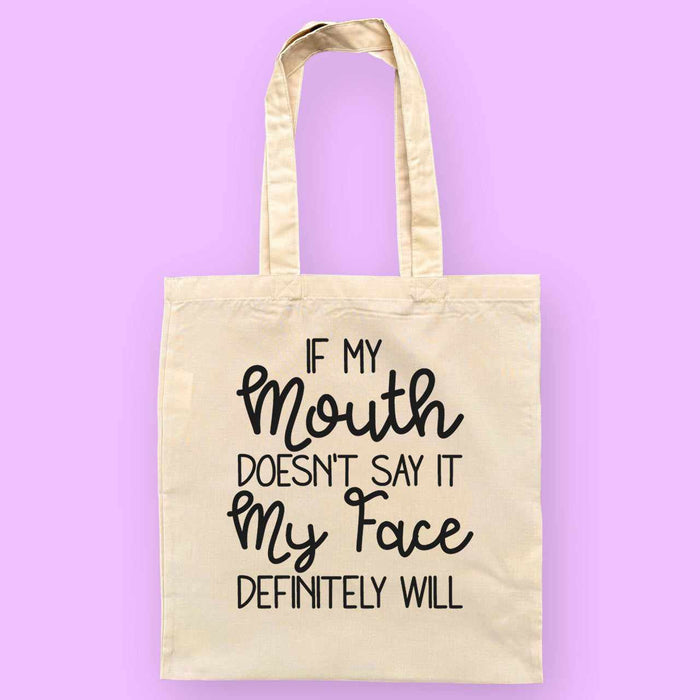 If My Mouth Doesn't Say It Reusable Tote Bag