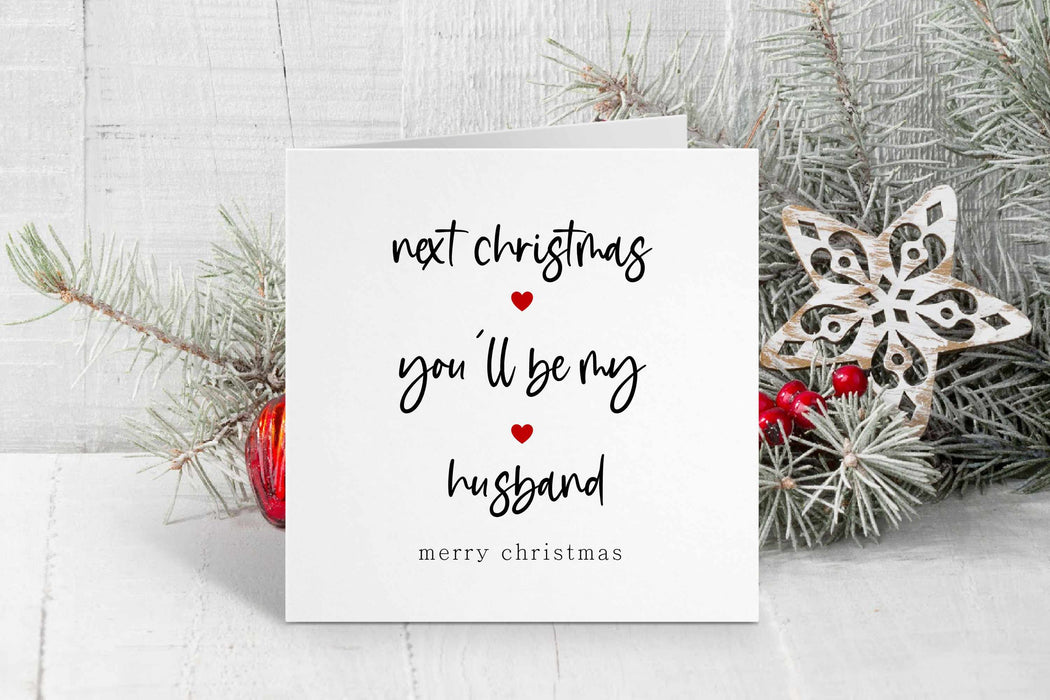 Next Christmas you will be my husband card