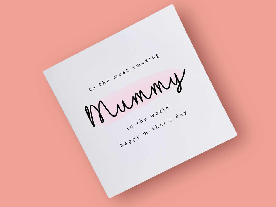 To The Most Amazing Mummy Card