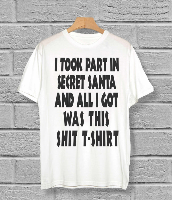 Took Part In Secret Santa Unisex T-Shirt