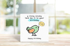 A Little Birdie Told Me It Is Your Birthday Card - The Gifted Panda