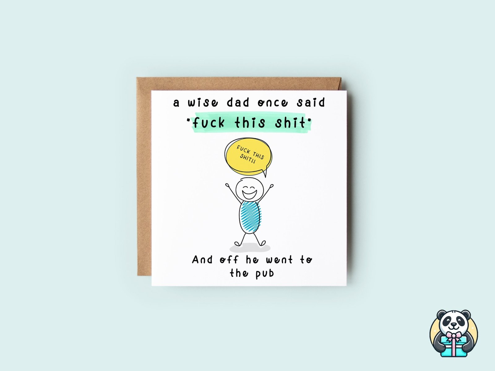 A Wise Dad Once Said Card - The Gifted Panda