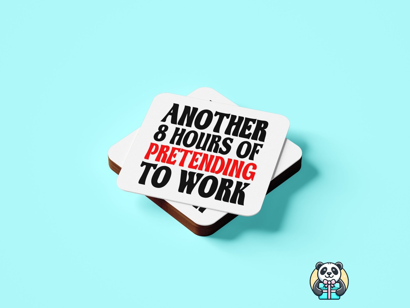 Another 8 Hours Pretending To Work Coaster - The Gifted Panda Main image