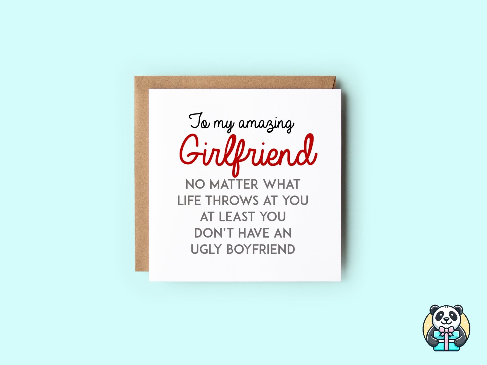 At Least You Don't Have An Ugly Boyfriend Greetings Card - The Gifted Panda Main image