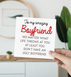 At Least You Don't Have An Ugly Boyfriend Greetings Card - The Gifted Panda