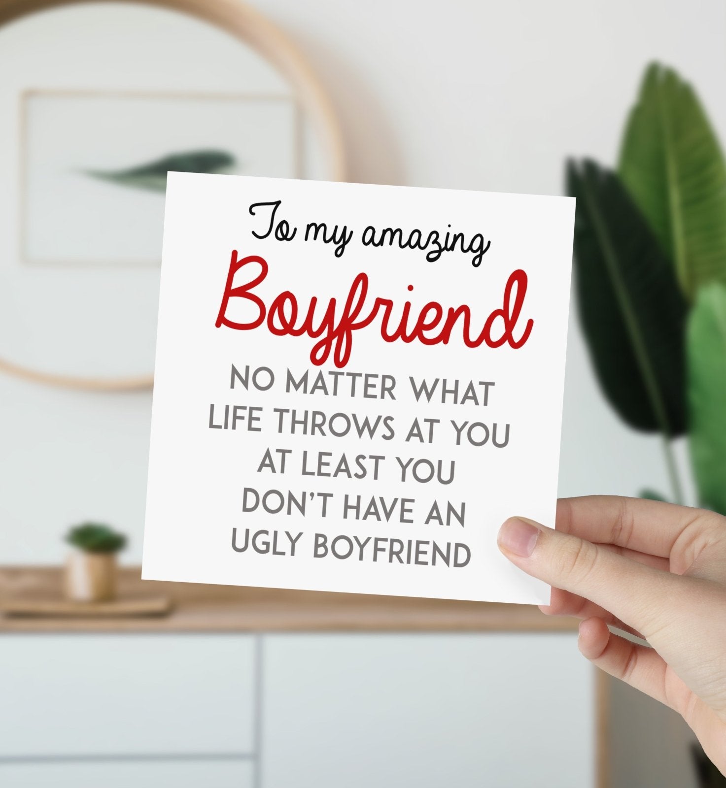 At Least You Don't Have An Ugly Boyfriend Greetings Card - The Gifted Panda