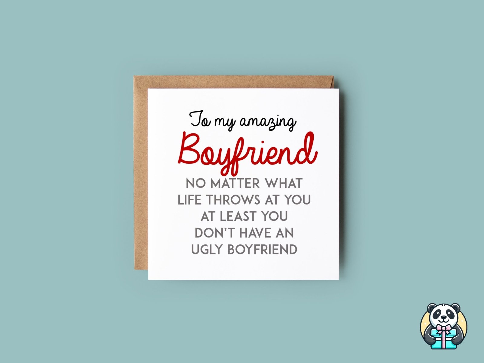 At Least You Don't Have An Ugly Boyfriend Greetings Card - The Gifted Panda
