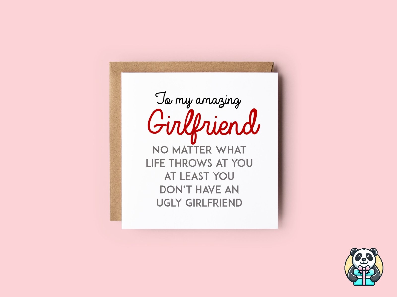 At Least You Don't Have An Ugly Girlfriend Greetings Card - The Gifted Panda Main image