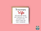 At Least You Don't Have An Ugly Husband Greetings Card - The Gifted Panda