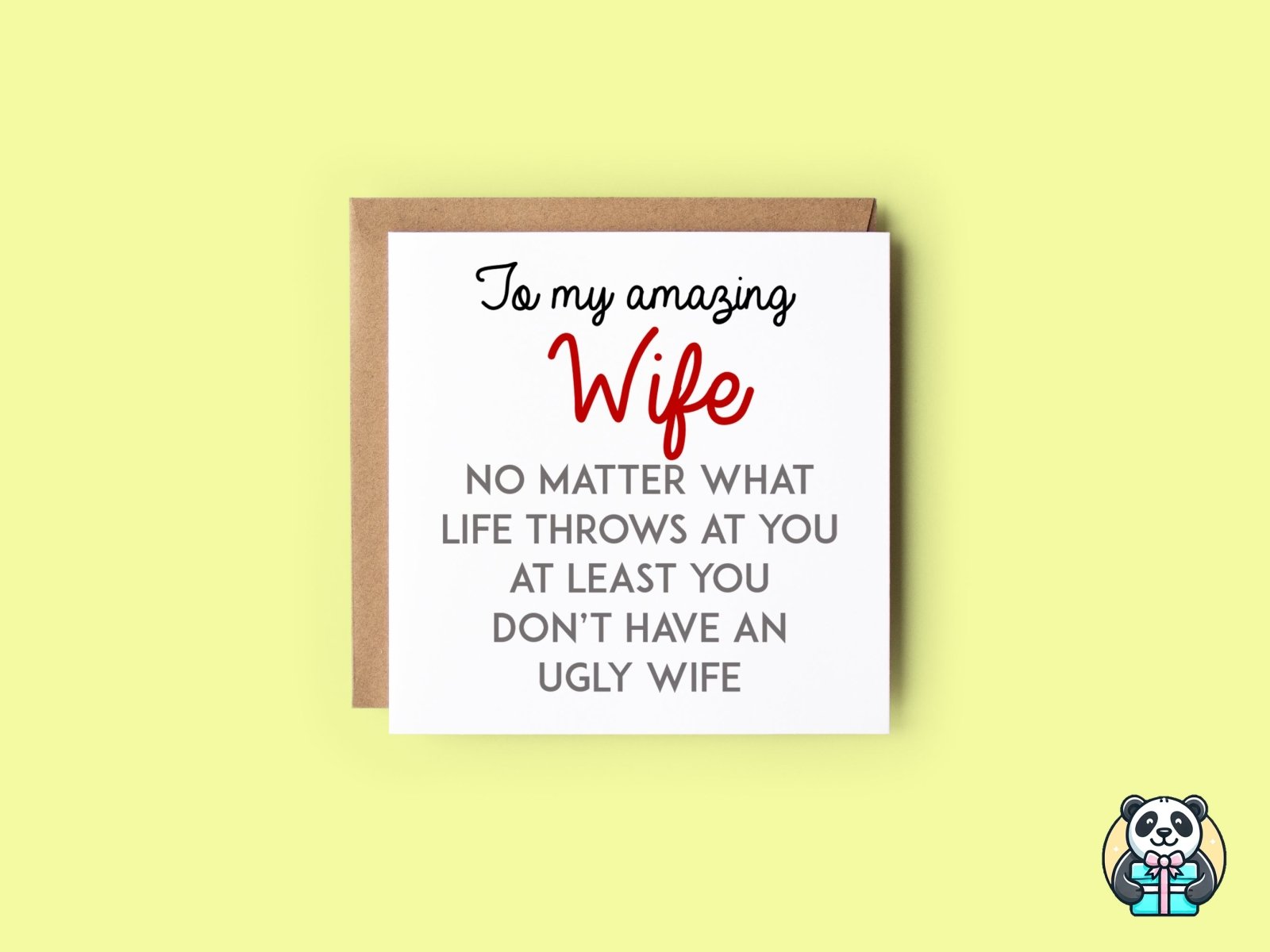 At Least You Don't Have An Ugly Wife Greetings Card - The Gifted Panda Main image