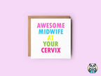 Awesome Midwife At Your Cervix Greetings Card - The Gifted Panda