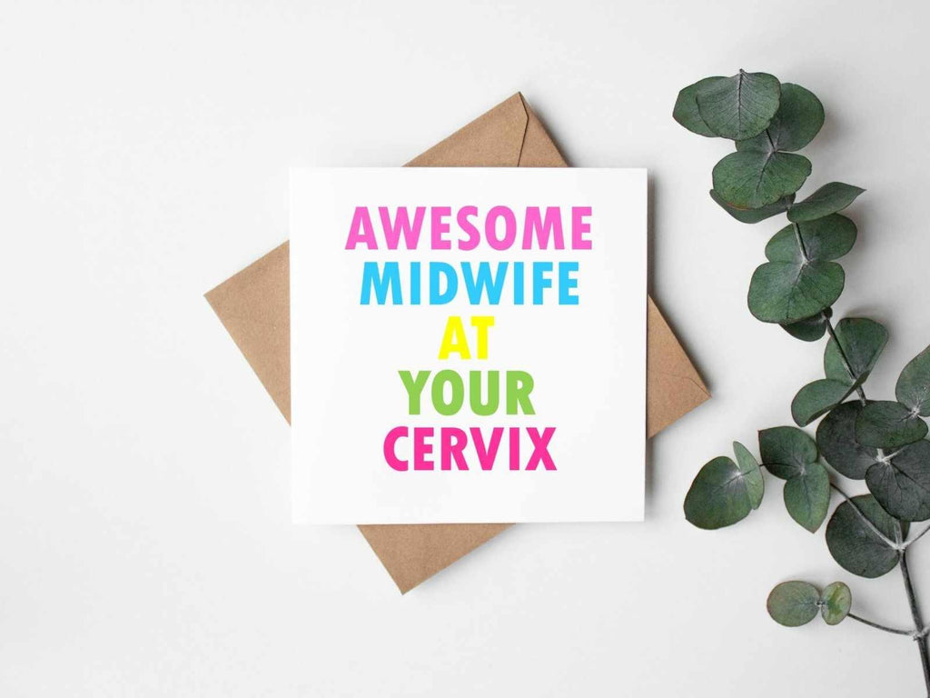 Awesome Midwife At Your Cervix Greetings Card - The Gifted Panda