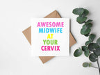 Awesome Midwife At Your Cervix Greetings Card - The Gifted Panda