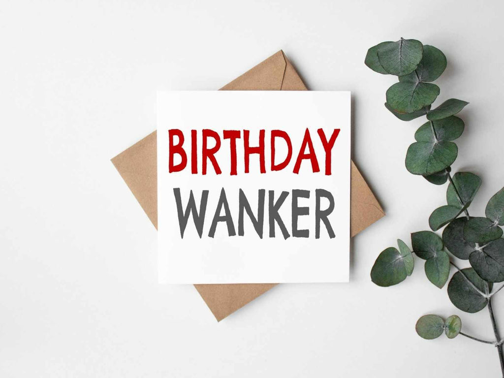 Birthday Wanker Greetings Card - The Gifted Panda