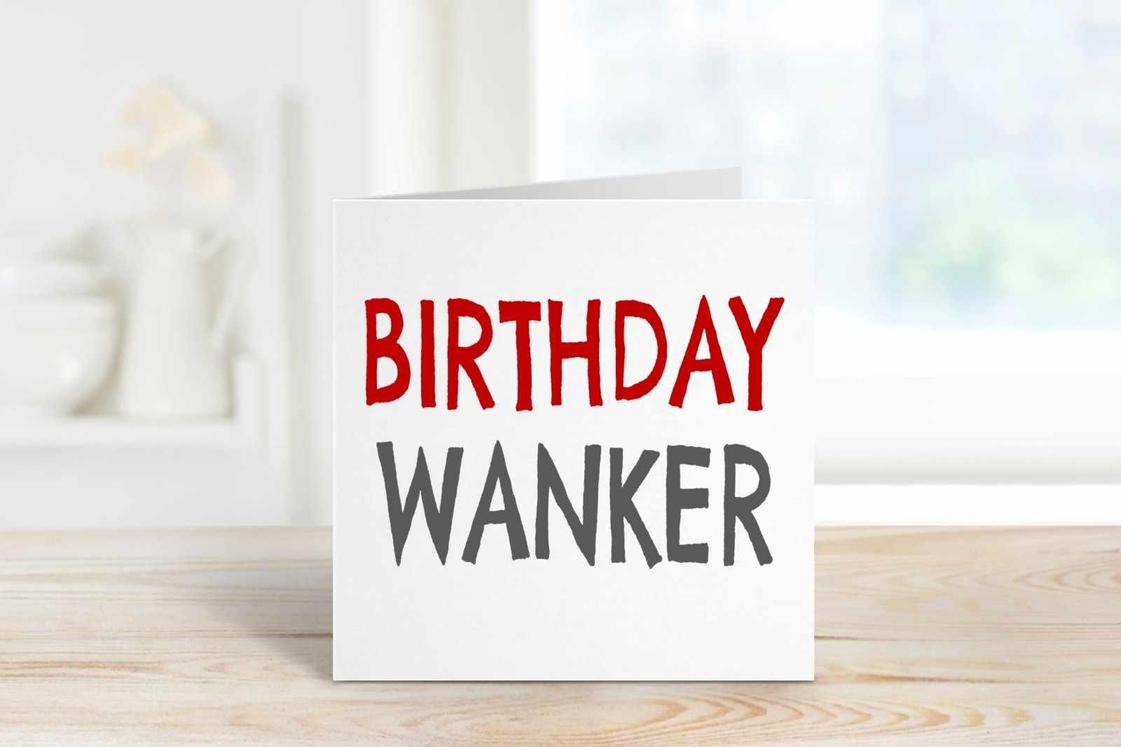 Birthday Wanker Greetings Card - The Gifted Panda