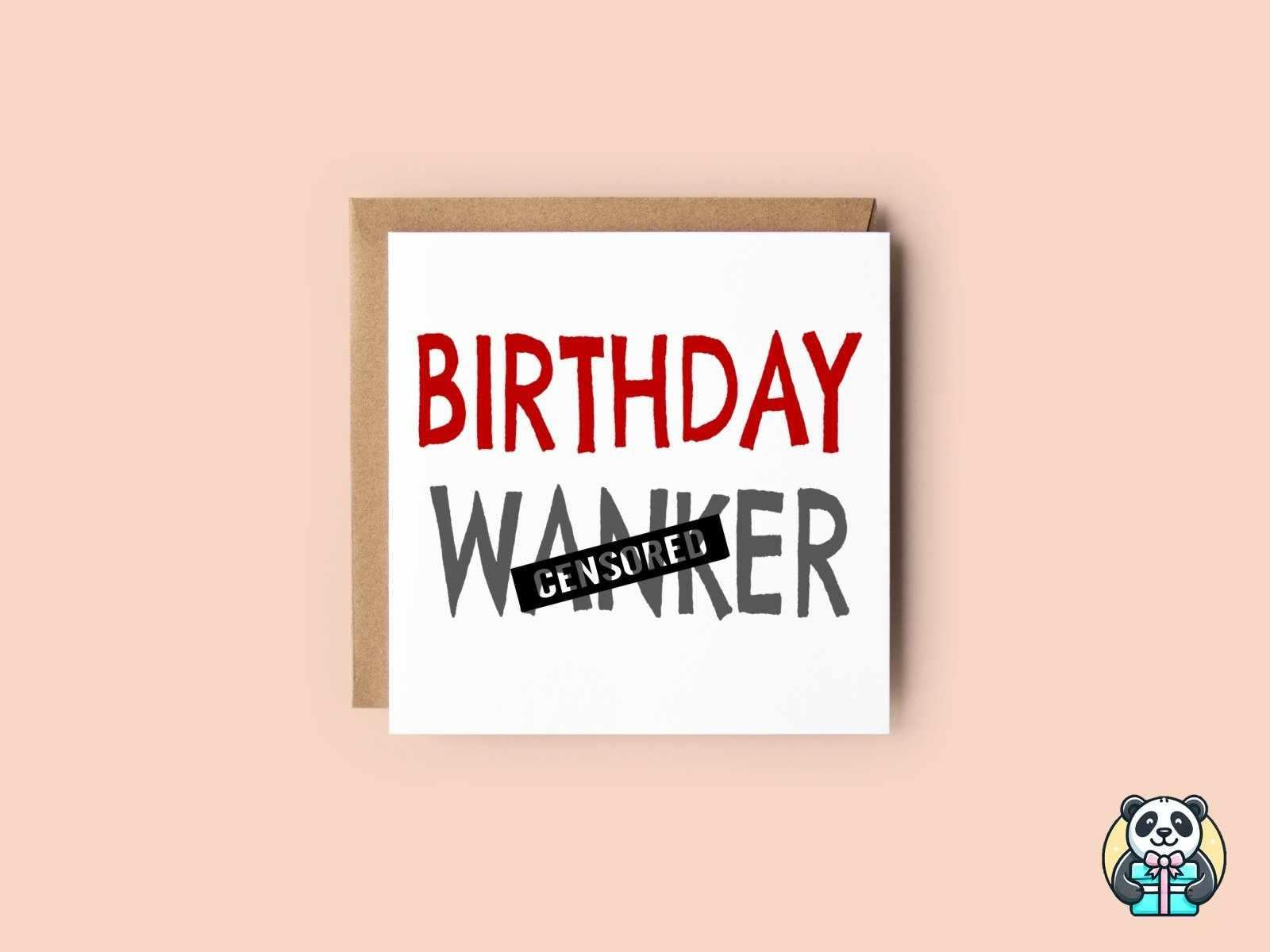 Birthday Wanker Greetings Card - The Gifted Panda