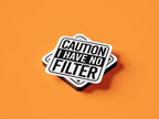 Caution I Have No Filter Coaster - The Gifted Panda