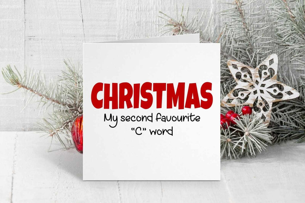 Christmas - My Second Favourite C Word - Greetings Card - The Gifted Panda