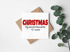 Christmas - My Second Favourite C Word - Greetings Card - The Gifted Panda